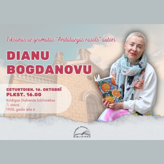 Tikšanās ar grāmatas "Andalūzijas rasols" autori Dianu Bogdanovu