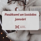 Pasākumi un izstādes janvārī