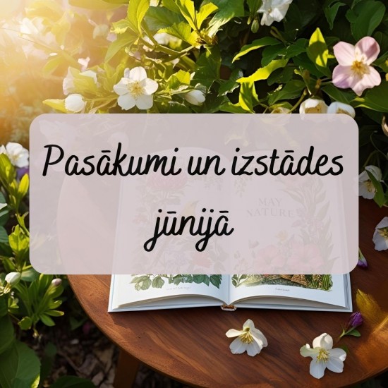 Pasākumi un izstādes jūnijā