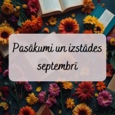 Pasākumi un izstādes septembrī