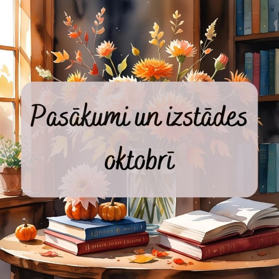 Pasākumi un izstādes oktobrī