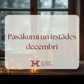 Pasākumi un izstādes decembrī
