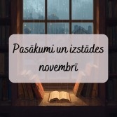 Pasākumi un izstādes novembrī