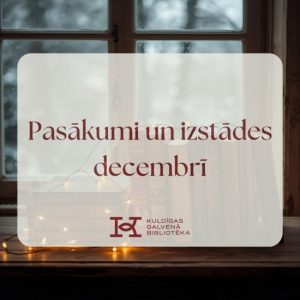 Read more about the article Pasākumi un izstādes decembrī