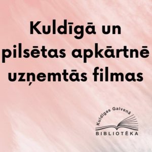 Read more about the article Virtuālā izstāde “Kuldīgā un pilsētas apkārtnē uzņemtās filmas”