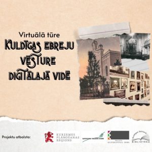 Read more about the article Virtuālā tūre “Kuldīgas ebreju vēsture digitālajā vidē”