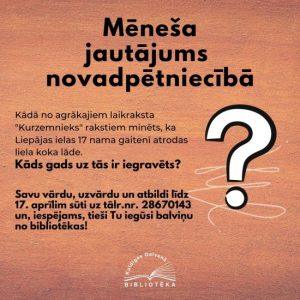 Read more about the article Mēneša jautājums novadpētniecībā: aprīlis