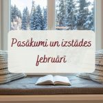 Pasākumi un izstādes februārī