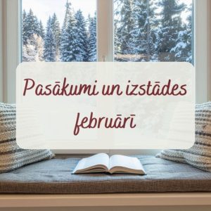 Read more about the article Pasākumi un izstādes februārī