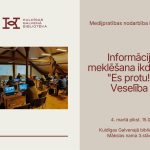 Digitālo prasmju nodarbība “Informācijas meklēšana ikdienai: Es protu! Veselība”