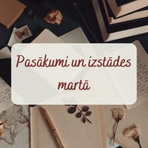 Read more about the article Pasākumi un izstādes martā