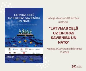 Read more about the article Latvijas Nacionālā arhīva izstāde “Latvijas ceļš uz Eiropas Savienību un NATO”